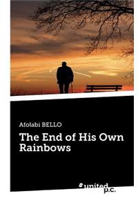 The End of His Own Rainbows