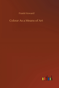 Colour As a Means of Art