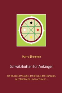 Schwitzhütten für Anfänger