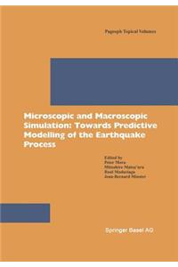 Microscopic and Macroscopic Simulation: Towards Predictive Modelling of the Earthquake Process