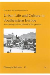 Urban Life and Culture in Southeastern Europe, 10
