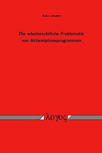 Die Arbeitsrechtliche Problematik Von Aktienoptionsprogrammen