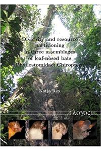 Diversity and Resource Partitioning in Three Assemblages of Leaf-Nosed Bats (Phyllostomidae