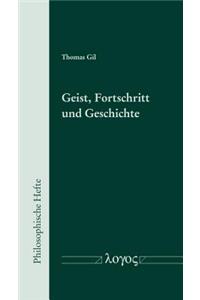 Geist, Fortschritt Und Geschichte