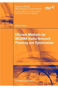 Efficient Methods for Wcdma Radio Network Planning and Optimization