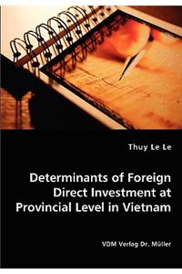 Determinants of Foreign Direct Investment at Provincial Level in Vietnam