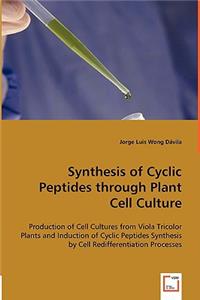 Synthesis of Cyclic Peptides through Plant Cell Culture