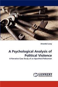 Psychological Analysis of Political Violence