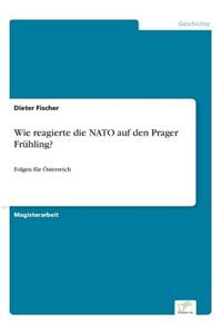Wie reagierte die NATO auf den Prager Frühling?