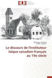 Le Discours de l'Instituteur Laïque Canadien-Français Au 19e Siècle