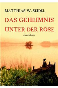 Das Geheimnis unter der Rose