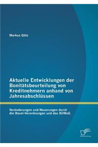 Aktuelle Entwicklungen der Bonitätsbeurteilung von Kreditnehmern anhand von Jahresabschlüssen