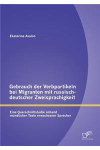 Gebrauch der Verbpartikeln bei Migranten mit russisch-deutscher Zweisprachigkeit