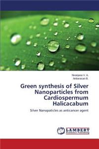 Green synthesis of Silver Nanoparticles from Cardiospermum Halicacabum