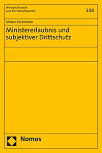 Ministererlaubnis Und Subjektiver Drittschutz