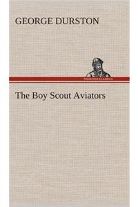 The Boy Scout Aviators