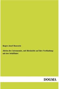 Abriss der Astronomie, mit Rücksicht auf ihre Verbindung mit der Schiffahrt
