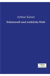 Scheinwelt und wirkliche Welt