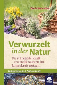 Verwurzelt in der Natur