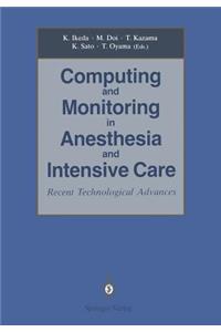 Computing and Monitoring in Anesthesia and Intensive Care: Recent Technological Advances