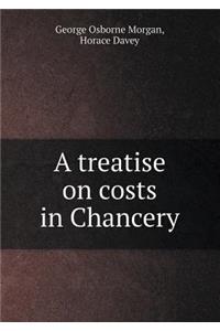 A Treatise on Costs in Chancery