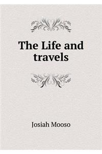 The Life and Travels