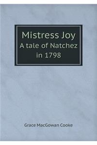 Mistress Joy A tale of Natchez in 1798