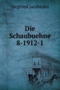 Die Schaubuehne 8-1912-1