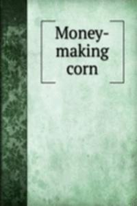 Money-making corn