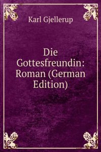 Die Gottesfreundin: Roman (German Edition)