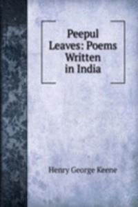 Peepul Leaves: Poems Written in India