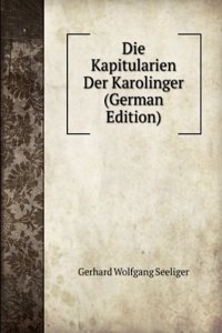 Die Kapitularien Der Karolinger (German Edition)