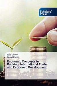 Economic Concepts in Banking, International Trade and Economic Development