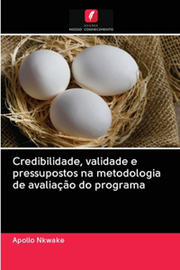 Credibilidade, validade e pressupostos na metodologia de avaliação do programa