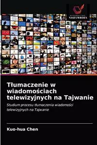 Tlumaczenie w wiadomosciach telewizyjnych na Tajwanie