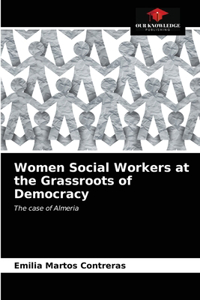 Women Social Workers at the Grassroots of Democracy