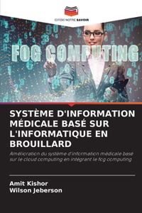 Système d'Information Médicale Basé Sur l'Informatique En Brouillard