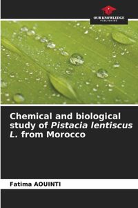 Chemical and biological study of Pistacia lentiscus L. from Morocco