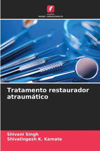 Tratamento restaurador atraumático