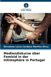 Mediendiskurse über Femizid in der Intimsphäre in Portugal