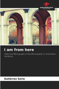I am from here