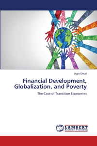Financial Development, Globalization, and Poverty