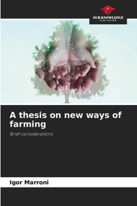A thesis on new ways of farming