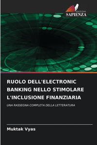 Ruolo Dell'electronic Banking Nello Stimolare l'Inclusione Finanziaria