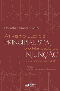 Ativismo Judicial Principialista e o Mandado de Injunção
