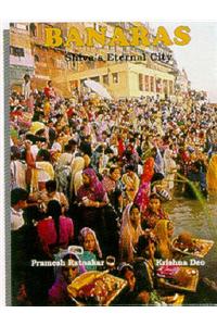 Banaras: Shiva's Eternal City