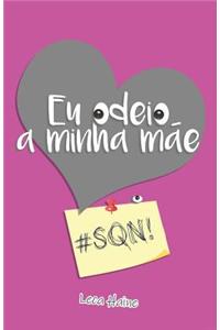 Eu odeio a minha mãe