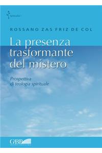 La Presenza Trasformante del Mistero