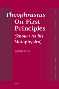 Theophrastus on First Principles (Known as His Metaphysics)