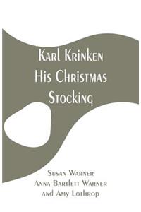 Karl Krinken, His Christmas Stocking